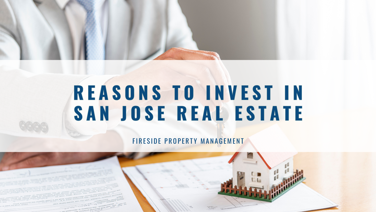 Reasons to Invest in San Jose Real Estate